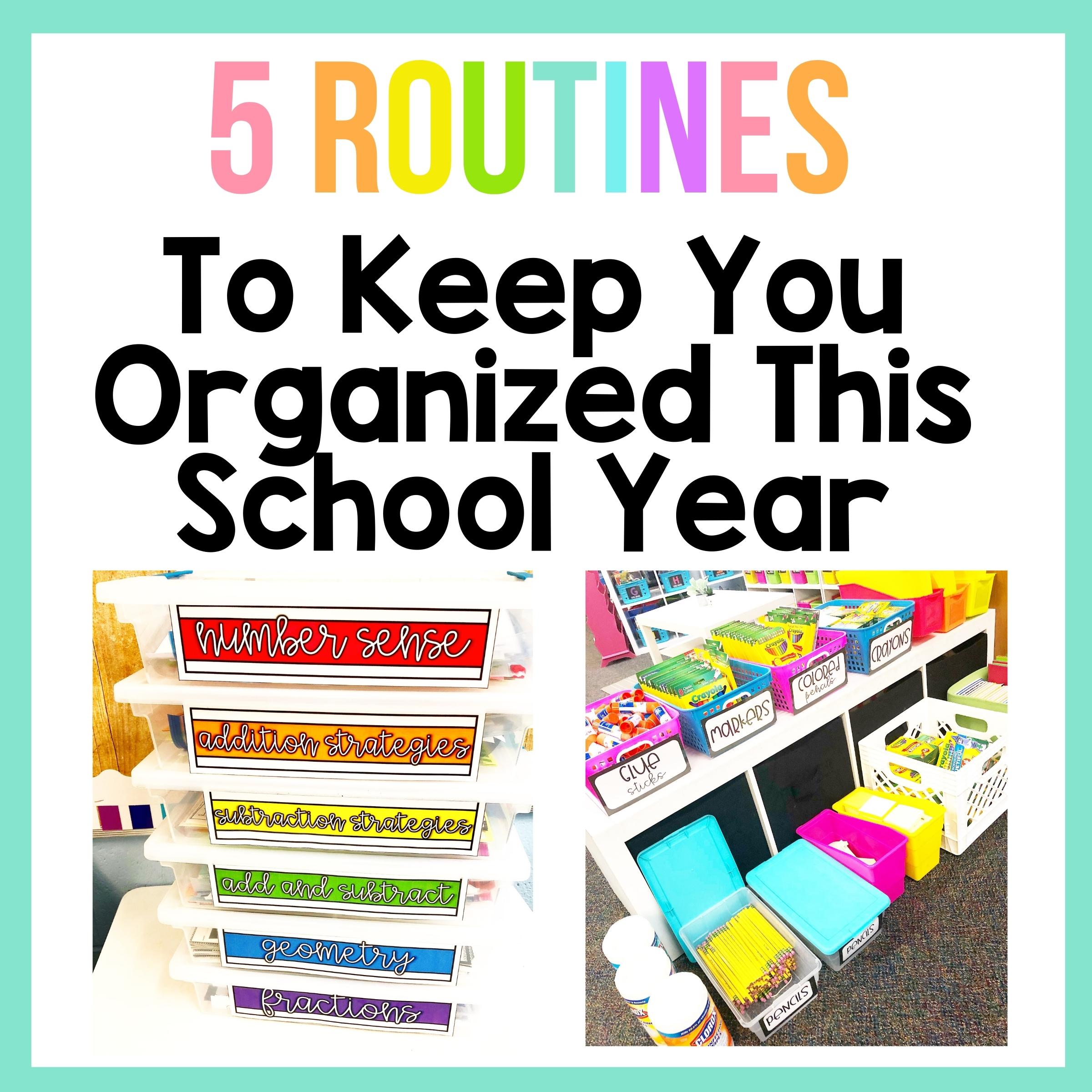 Organization systems and routines to help teachers organize their classroom